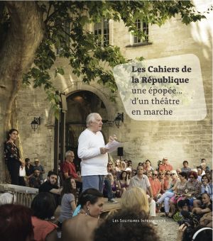 Couverture du livre Les Cahiers de la République (Une épopée… d’un théâtre en marche)