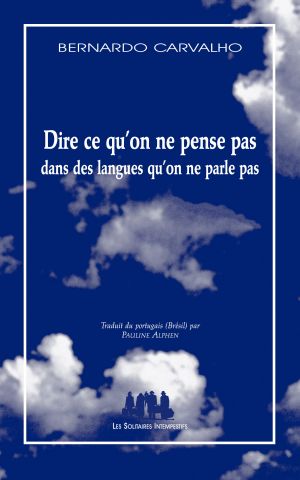 Couverture du livre "Dire ce qu’on ne pense pas dans des langues qu’on ne parle pas"