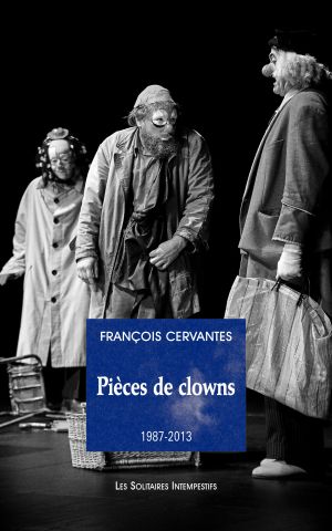 Couverture du livre "Pièces de clowns (1987-2013)"