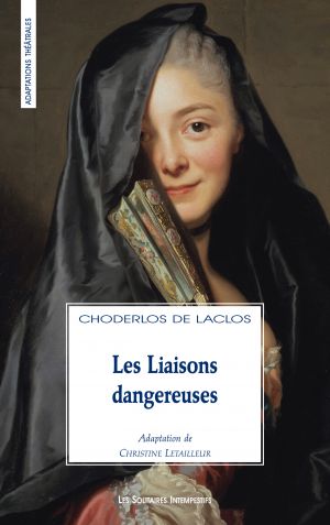 Couverture du livre "Les Liaisons dangereuses (adaptation C. Letailleur)"