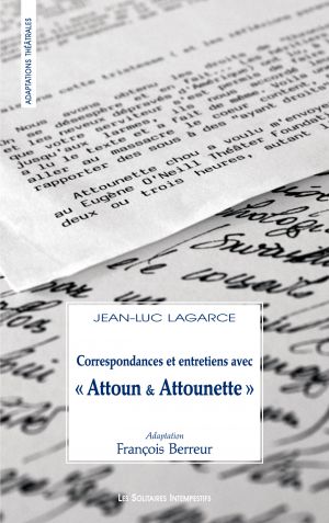 Couverture du livre "Correspondances et entretiens avec "Attoun & Attounette"" de Jean-Luc Lagarce