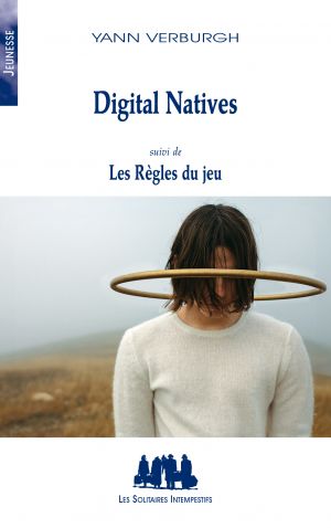 Couverture du livre "Digital Natives (suivi de) Les Règles du jeu"