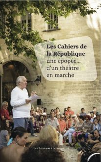 Couverture du livre Les Cahiers de la République (Une épopée… d’un théâtre en marche)