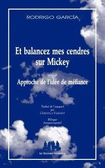 Couverture du livre "Et balancez mes cendres sur Mickey (suivi de) Approche de l'idée de méfiance"