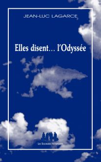 Couverture du livre "Elles disent… l'Odyssée" de Jean-Luc Lagarce