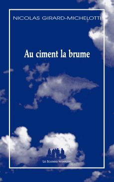 Couv - Au ciment la brume de Nicolas Girard-Michelotti