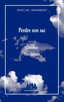 Couverture du livre "Perdre son sac (suivi de) Christine (et de) Nos parents" de Pascal Rambert